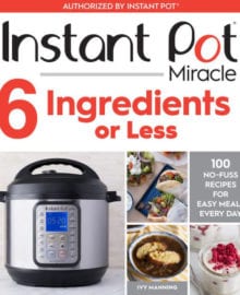Instant Pot Miracle 6 Ingredients or Less Cookbook