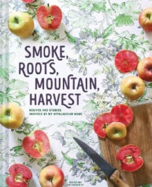 Smoke, Roots, Mountain, Harvest Cookbook