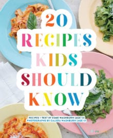 20 Recipes Kids Should Know Cookbook