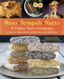 Miso, Tempeh, Natto & Other Tasty Ferments Cookbook