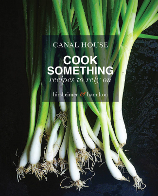 Canal House: Cook Something Cookbook
