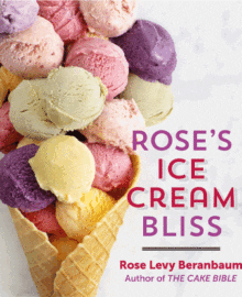 Rose's Ice Cream Bliss Cookbook